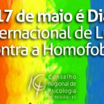 Dia Internacional de Luta Contra a Homofobia: CRP-16 reforça o compromisso da Psicologia pelo fim dos preconceitos e da violência
