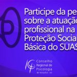 Participe da pesquisa sobre a atuação profissional na Proteção Social Básica do SUAS