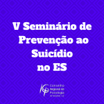 V Seminário de Prevenção ao Suicídio no ES
