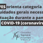 CRP-16/ES orienta categoria quanto aos cuidados gerais necessários para atuação durante a pandemia de COVID-19 (coronavírus)