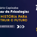 Participe do Seminário Capixaba “Psicologia 60 anos: Uma História para Construir o Futuro”