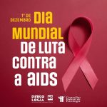 1º de dezembro é o Dia Mundial de Luta Contra a aids