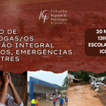 CRP-16 faz oficina sobre atuação de psicólogas na gestão integral de riscos, emergências e desastres em Iconha