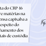 Nota do CRP-16 sobre matérias na imprensa capixaba a respeito do fechamento dos hospitais de custódia
