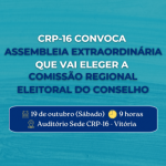 CRP-16 convoca assembleia extraordinária para eleição de Comissão Regional Eleitoral