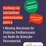 Cuidado em liberdade: CFP anuncia experiências selecionadas para a etapa nacional da I Mostra de Práticas Profissionais na RAPS