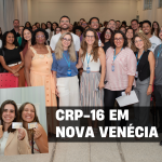 CRP-16 realiza oficina de prontuários com 80 profissionais, entrega carteiras e faz atividade com estudantes em Nova Venécia