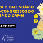 Confira o calendário de pré-congressos do 5º Corep do CRP-16
